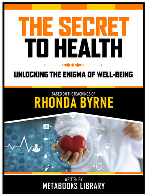 cover image of The Secret to Health--Based On the Teachings of Rhonda Byrne